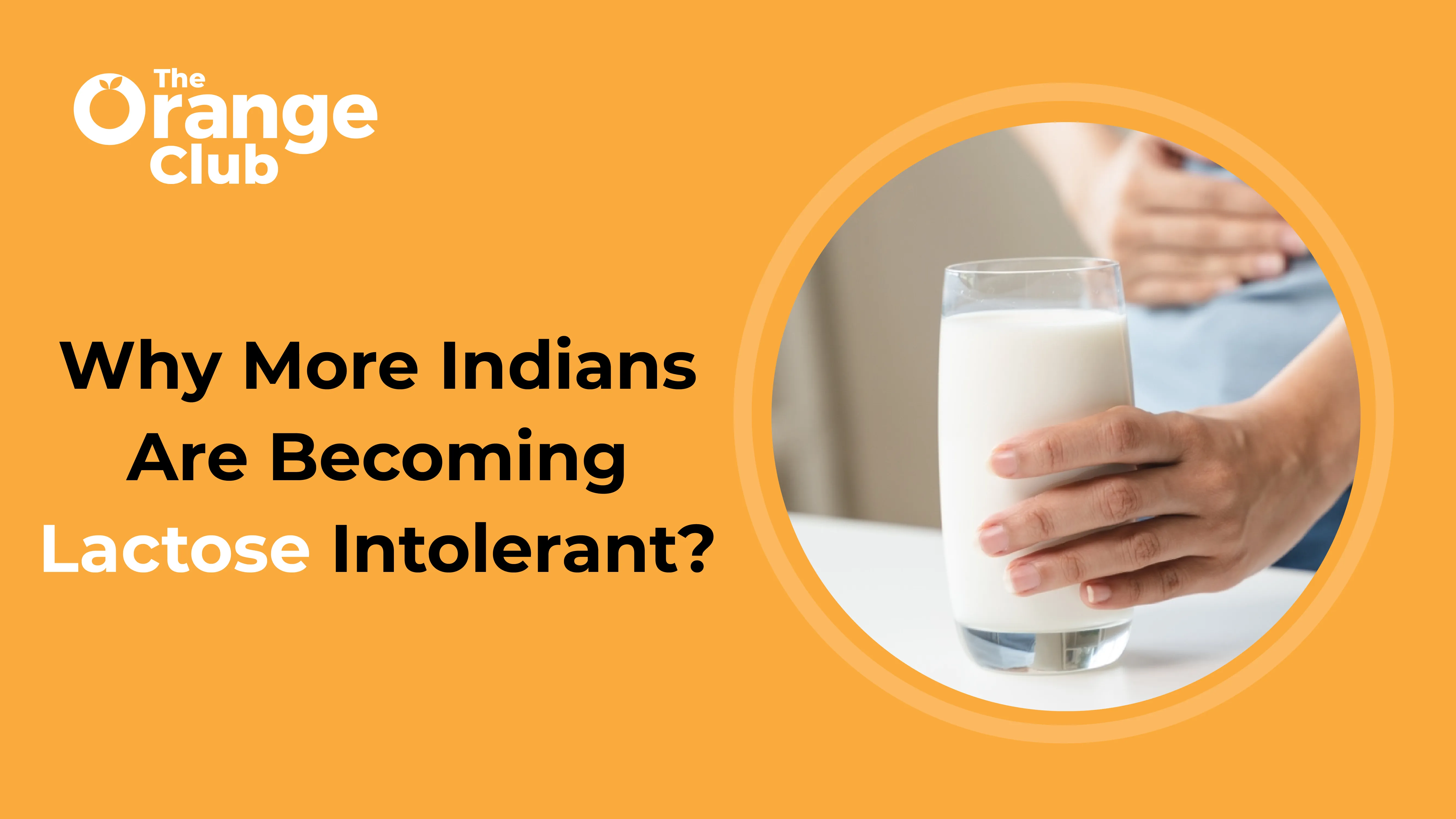 Why More Indians Are Becoming Lactose Intolerant?